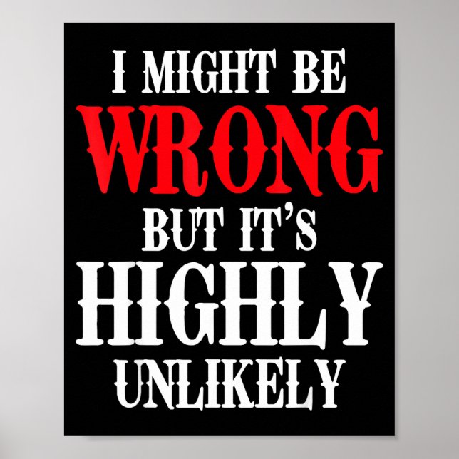 Poster I Might Be Wrong But It's Highly Unlikely Sarcasti (Frente)