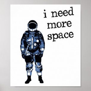 Poster I Need More Space Astronaut