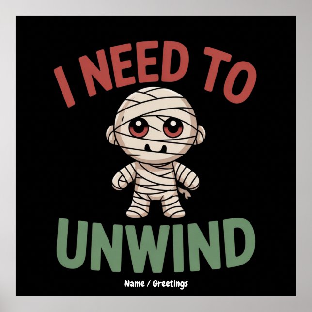 Poster I Need to Unwind Funny Mummy Halloween Zombie (Frente)