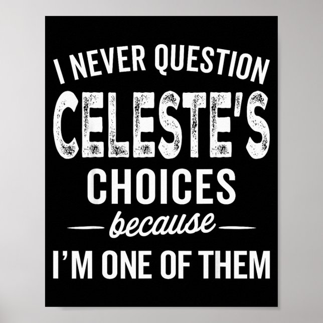 Poster I Never Question Celeste’s Choices Celeste Persona (Frente)