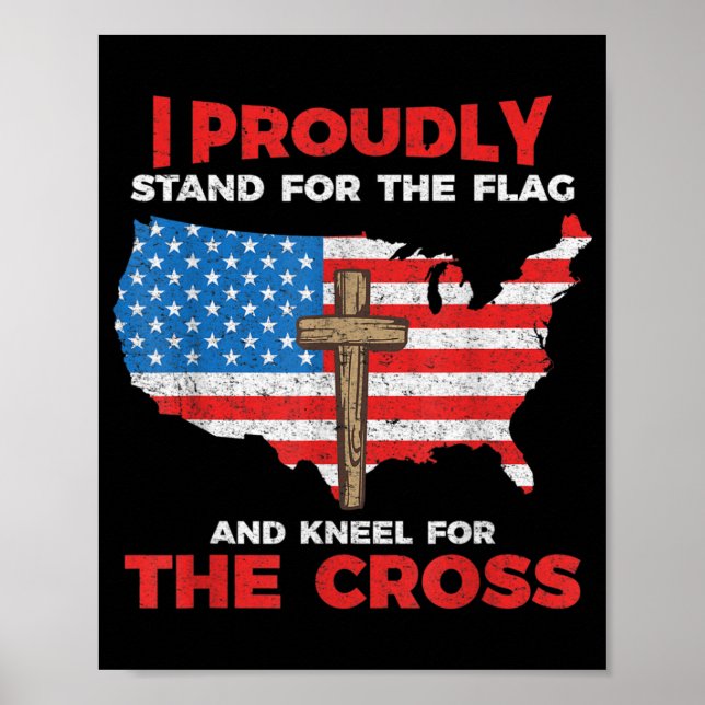 Poster I Proudly Stand For The Flag And Kneel For The Cro (Frente)
