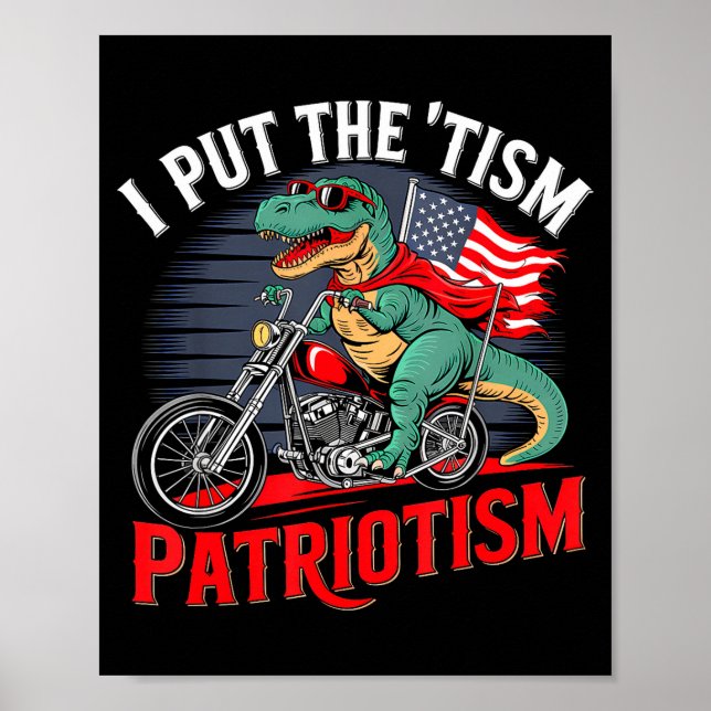 Poster I Put The Tism In Patriotism Motorcycle Dinosaur  (Frente)