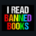 Poster I Read Banned Books Rainbow<br><div class="desc">I read banned books. A cool rainbow poster for people who like reading LGBTQ novels and other things that have been removed from the school library. A cute liberal gift.</div>