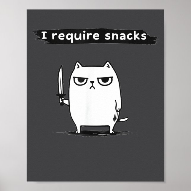 Poster I Require Snacks Angry Cat Funny Meme  (Frente)