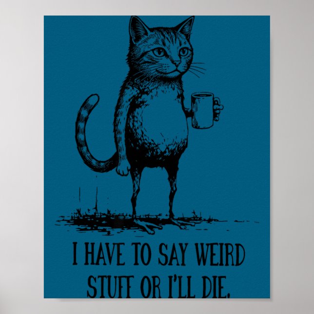 Poster I Say Weird I'll Die Cat (Frente)