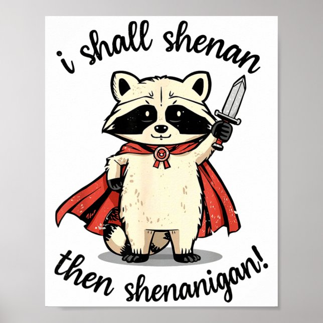 Poster I Shall Shenan Then Shenanigan Cute Quest Raccoon  (Frente)