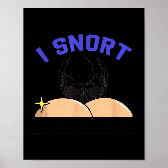 Poster I Snort Crack Skeleton Funny Skull Butt Soky Hallo (Frente)