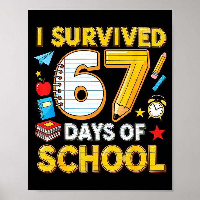 Poster I Survived 67 Days Of School 67 Teacher Student 6  (Frente)