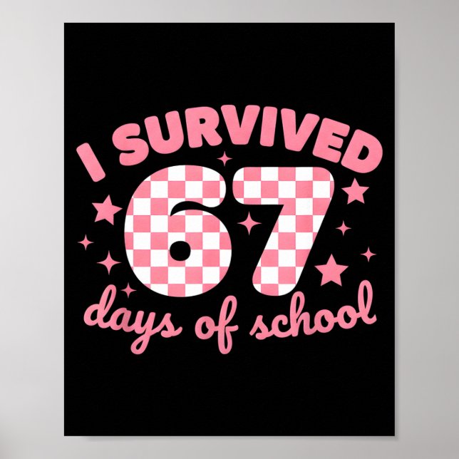 Poster I Survived 67 Days Of School Funny 67 Teachers Stu (Frente)