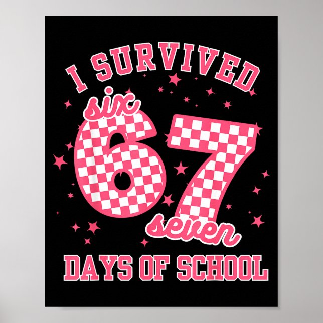 Poster I Survived 67 Days Of School Funny 67 Teachers Stu (Frente)