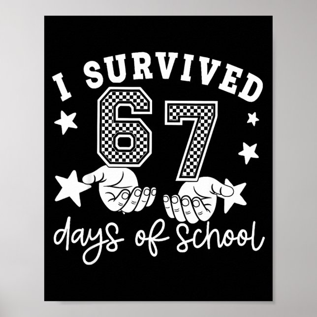 Poster I Survived 67 Days Of School Funny 67 Teachers Stu (Frente)