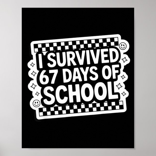 Poster I Survived 67 Days Of School Funny 67 Teachers Stu (Frente)