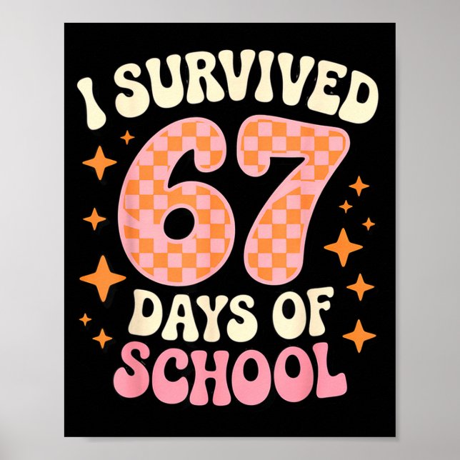 Poster I Survived 67 Days Of School Funny 67 Teachers Stu (Frente)