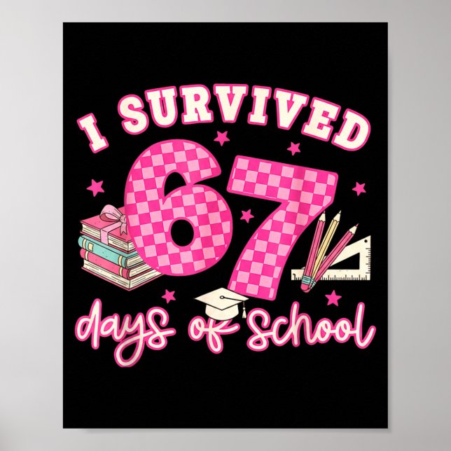 Poster I Survived 67 Days Of School Funny 6 7 Meme Teache (Frente)