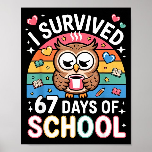 Poster I Survived 67 Days Of School Funny Coffee Owl Scho (Frente)