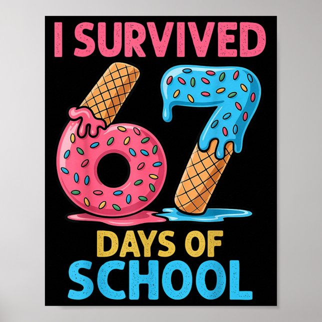 Poster I Survived 67 Days Of School Ice Cream Six Seven T (Frente)