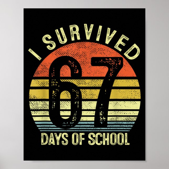 Poster I Survived 67 Days Of School Six Seven 6 7 Teacher (Frente)