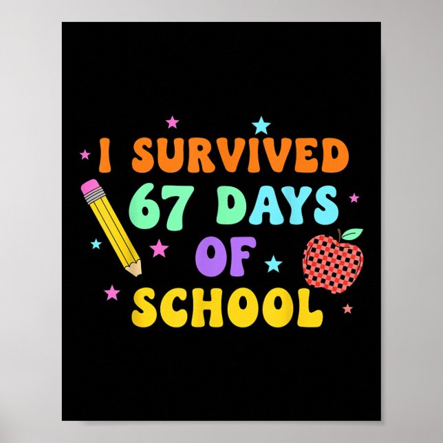 Poster I Survived 67 Days Of School Six Seven Meme For Me (Frente)