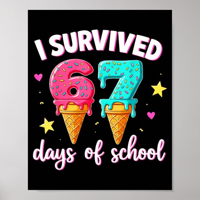 Poster I Survived 67th Days School Drip Ice Cream Funny 6 (Frente)