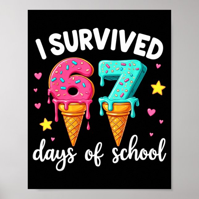 Poster I Survived 67th Days School Drip Ice Cream Funny 6 (Frente)