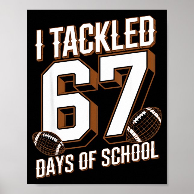Poster I Tackled 67 Days Of School Funny Six Seven Meme F (Frente)