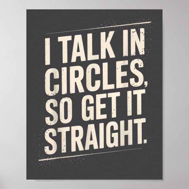 Poster I Talk In Circles So Get It Straight Funny Sarcast (Frente)