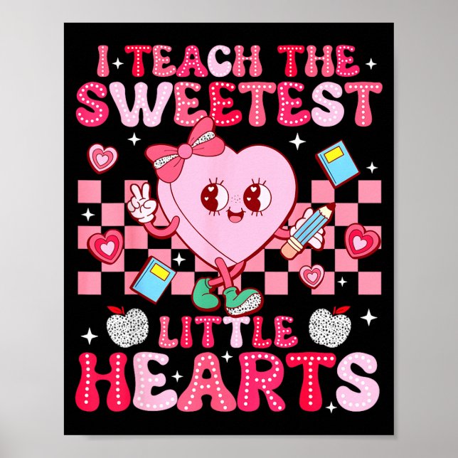 Poster I Teach The Sweetest Little Heart Teacher Valentin (Frente)