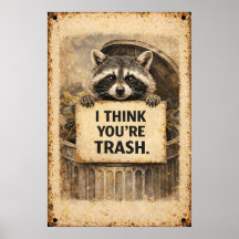 I Think You're Trash Funny Raccoon Love Sign
