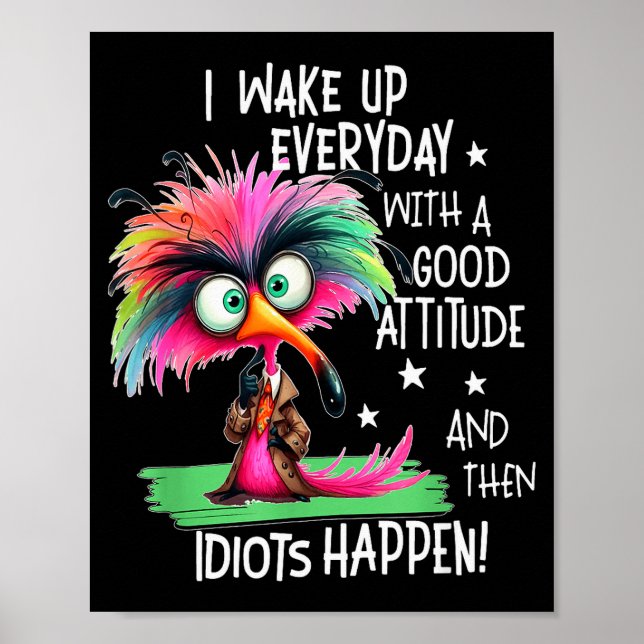 Poster I Wake Up Everyday With A Good Attitude, Funny Sar (Frente)