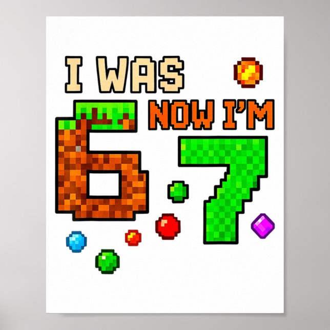 Poster I Was 6 Now Im 7 Awesome Retro Gaming 67 Meme Jok  (Frente)