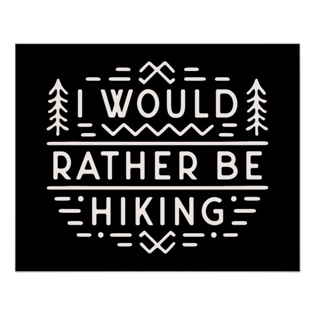 Póster I would rather be hiking funny introvert hiker (Frente)