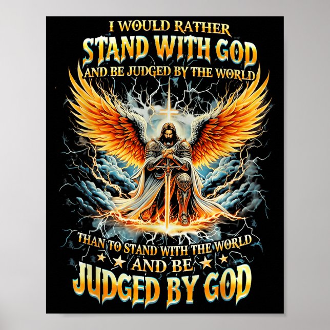 Poster I Would Rather Stand With God And Be Judged By The (Frente)