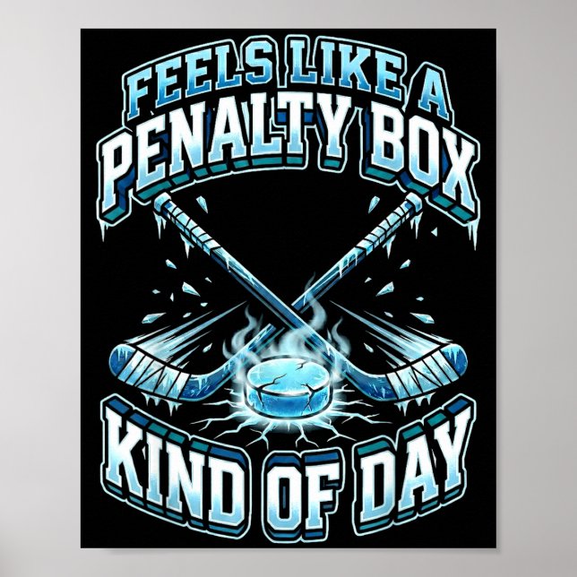 Poster Ice Hockey Funny Feels Like A Penalty Box Kind Of  (Frente)