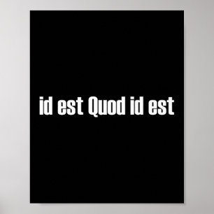 Poster Id Est Quod Id Est Latino - É O Que É Premium