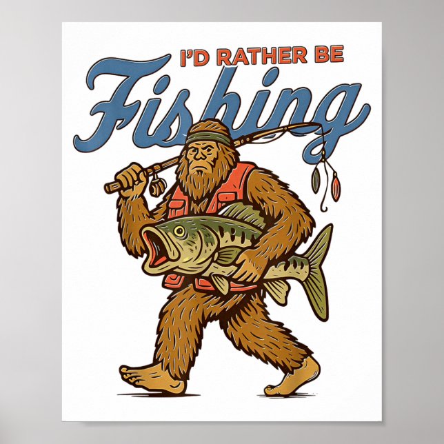 Poster I'd Rather Be Fishing Bigfoot  (Frente)