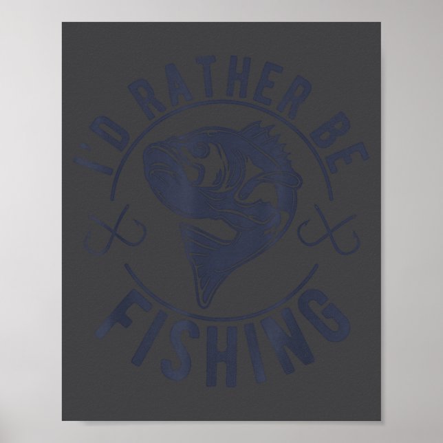 Poster I'd Rather Be Fishing, Funny Fishing Saying Graphi (Frente)
