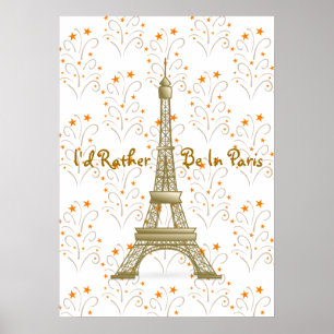 Póster I'd Rather Be in Paris Eiffel Tower Stars Scrolls