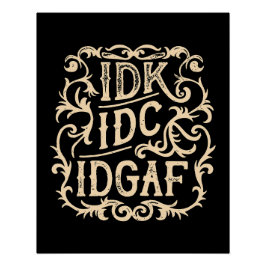 Póster idk idc idgaf estética