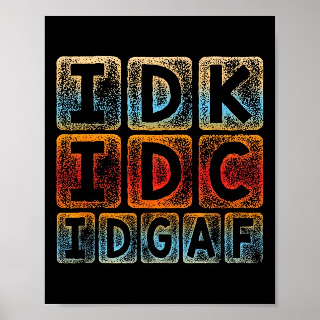 Poster Idk Idc Idgaf Funny Sarcastic Slang Graphic - Sarc (Frente)