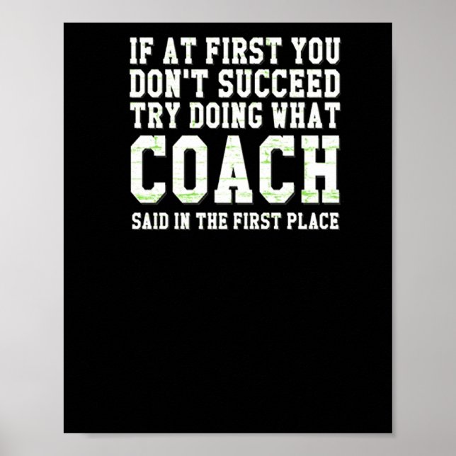 Poster If At First You Dont Succeed Try What Coach Said  (Frente)