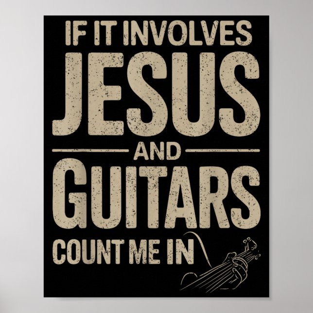 Poster If It Involves Jesus And Guitars Count Me In Guita (Frente)