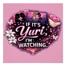 Póster If It’s Yuri, I’m Watching | Funny Yuri Anime