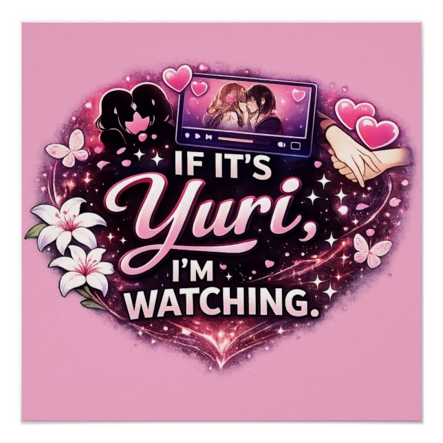 Póster If It’s Yuri, I’m Watching | Funny Yuri Anime  (Frente)