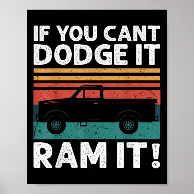 Poster If You Cant Dodge It Ram It Ckup Truck  (Frente)