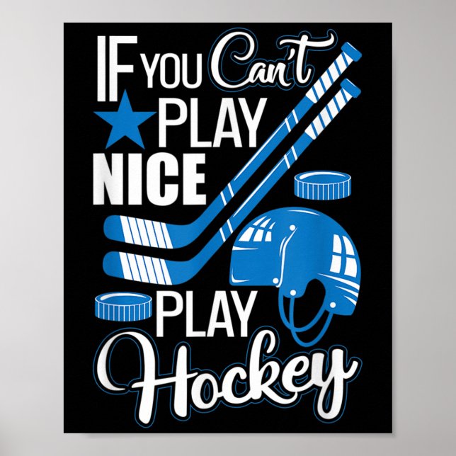 Poster If You Can't Play Nice Play Hockey, Hockey Lover G (Frente)