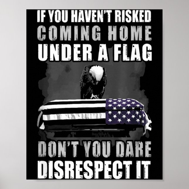 Poster If You Haven't Risked Coming Home Under A Flag  (Frente)