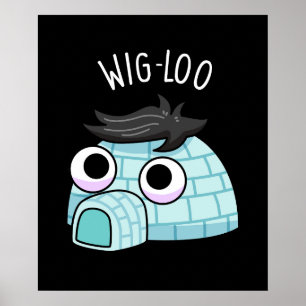 Poster Igloo Engraçado Pun do Wig-loo com Fundo Escuro