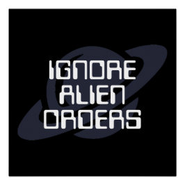Póster Ignorar ordens alienígenas