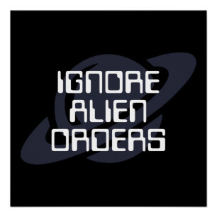 Póster Ignorar ordens alienígenas