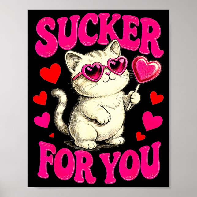 Poster I'm A Sucker For You Valentines Day Funny Cat Love (Frente)